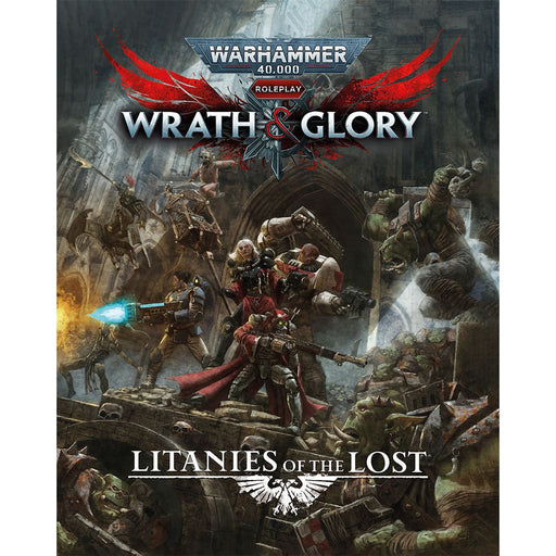 Warhammer 40K: Wrath & Glory RPG - Litanies of the Lost - Premium RPG - Just $39.99! Shop now at Retro Gaming of Denver