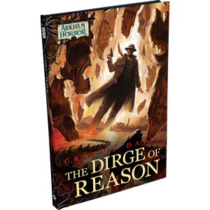 Arkham Horror: The Dirge of Reason - Premium Books - Just $14.95! Shop now at Retro Gaming of Denver