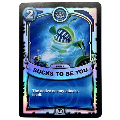 Sucks to Be You (Battlecast) (Silver Foil) - for just $1! 