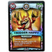 Trigger Happy (Battlecast) (Silver Foil) - for just $1! 