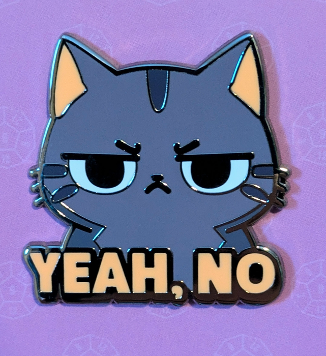 Yeah No Annoyed Cat Hard Enamel Pin - 1.5" - for just $9.50! 