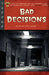 Bad Decisions - for just $15! 