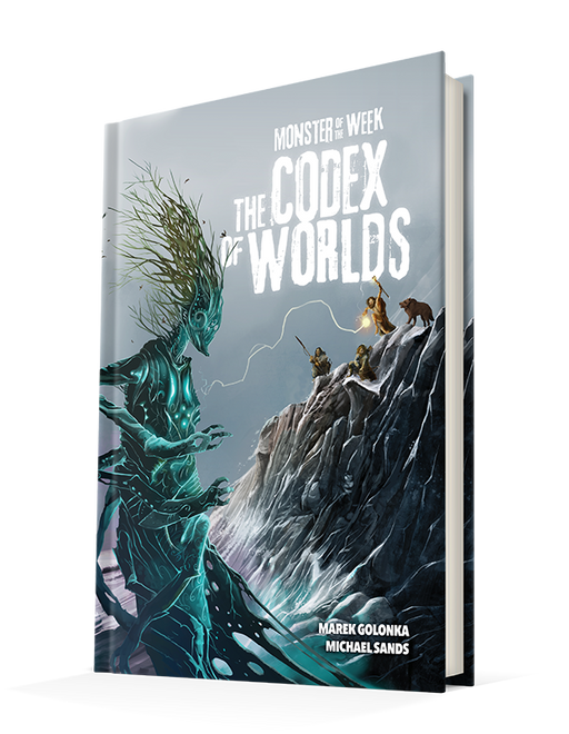 Monster of the Week: The Codex of Worlds Hardcover - for just $40! 