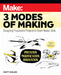 Make: 3 Modes of Making - Print - for just $19.99! 