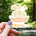 Psychedelic Not A Mimic Sticker - 3" - for just $3.50! 