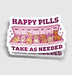 Dog Happy Pills Funny Animal Lover Sticker - 3" - for just $3.50! 