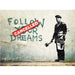 Urban Art Graffiti - Banksy Follow Your Dreams - for just $19.99! 