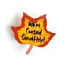 Verity Vox Enamel Pin - Leaf - We're Cursed - for just $12! 