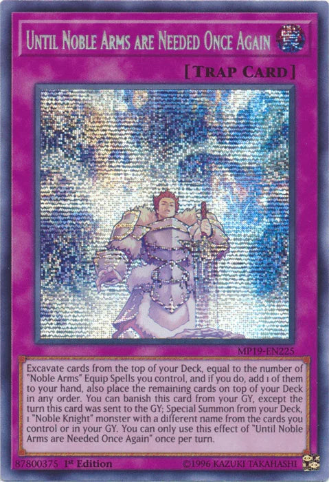 Until Noble Arms are Needed Once Again [MP19-EN225] Prismatic Secret Rare - for just $0.15! 