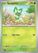 Sprigatito (Summer 2023 Collector Chest) 013/193 - Miscellaneous Cards & Products Holofoil - for just $0.13! 