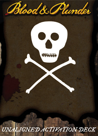 Blood & Plunder: Unaligned Activation Deck - for just $17.99! 