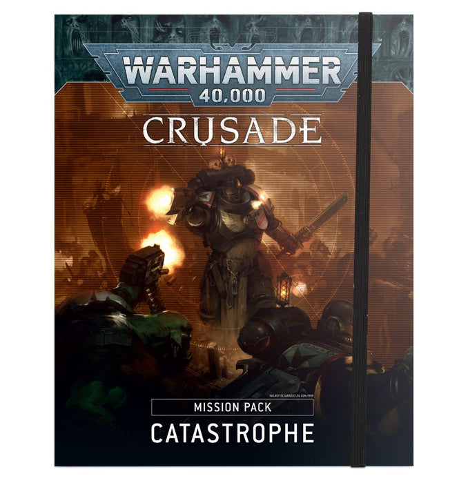 Warhammer 40K: Crusade Mission Pack - Catastrophe - for just $45! 