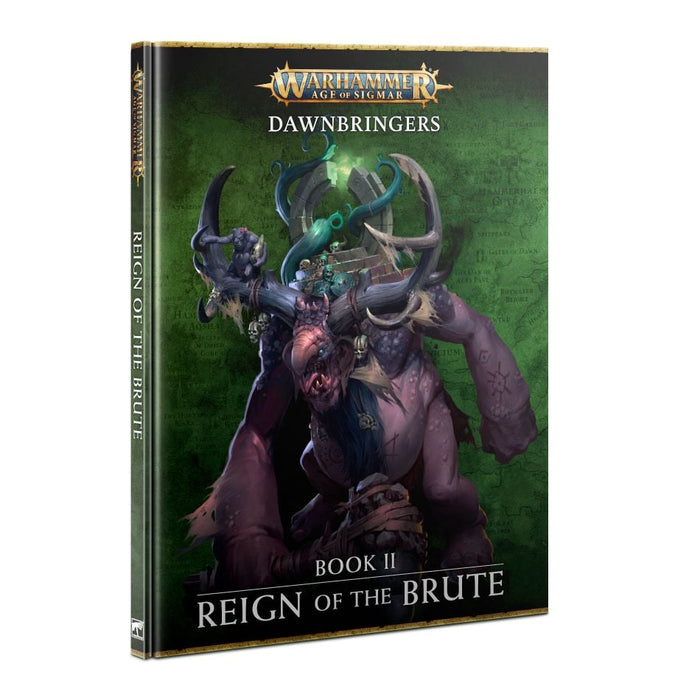 Age of Sigmar: Campaign Book - Dawnbringers Book II: Reign of the Brute - for just $44.99! 