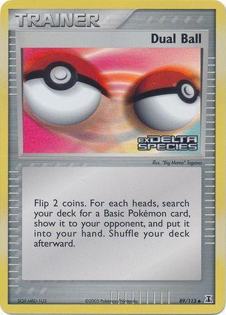 Dual Ball (89/113) (Stamped) [EX: Delta Species] - for just $2.55! 