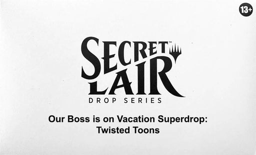 Secret Lair Drop: Our Boss is on Vacation Superdrop: Twisted Toons - Non-Foil Edition [SLD] - for just $59.99! 