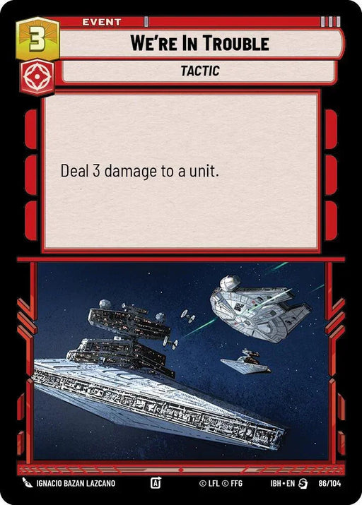 We're In Trouble (86/104) (86/104) [Intro Battle: Hoth] - for just $0.10! 