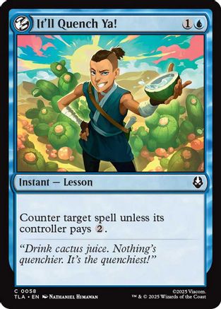 It'll Quench Ya! (TLA-058) - Avatar: The Last Airbender Foil - for just $0.10! 
