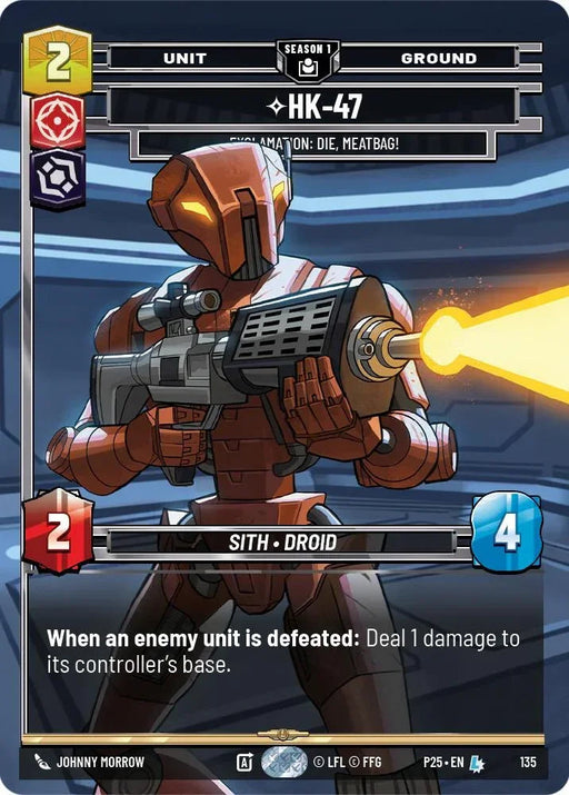 HK-47 - 47 (135) - Exclamation: Die, Meatbag! (135) (135) [Sector and Regional Promos: Season 1] - for just $15.25! 