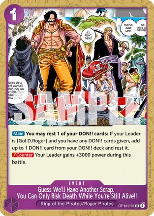 Guess We'll Have Another Scrap. You Can Only Risk Death While You're Still Alive!! (OP13-075) - Carrying On His Will - for just $0.08! 