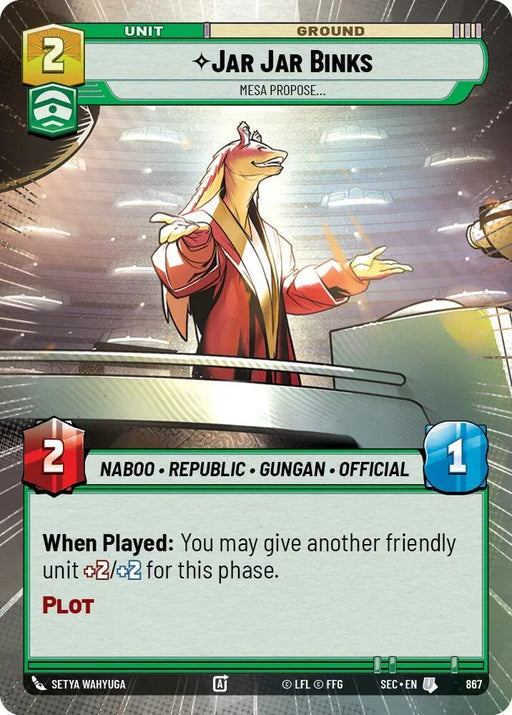 Jar Jar Binks - Mesa Propose (Hyperspace Foil) (867) (867) [Secrets of Power] - for just $0.70! 