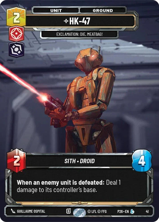 HK-47 - Exclamation: Die, Meatbag! (41) (41) [Sector and Regional Promos: Season 1] - for just $7.90! 