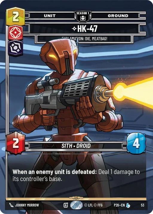 HK-47 - Exclamation: Die, Meatbag! (53) (53) [Sector and Regional Promos: Season 1] - for just $10.45! 