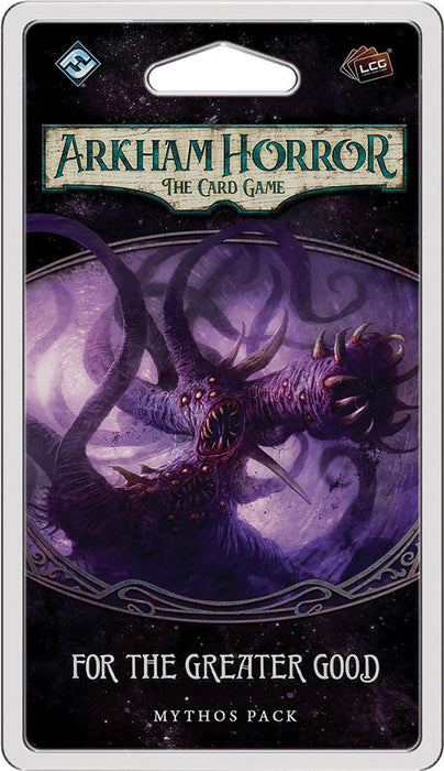 Arkham Horror LCG: For the Greater Good Mythos Pack - for just $16.99! 