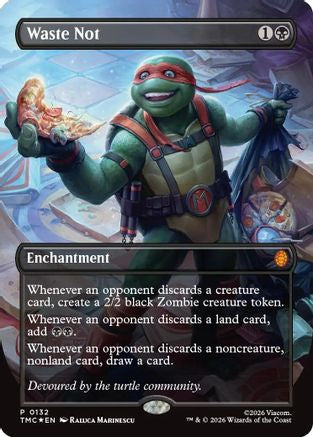 Waste Not (Borderless) (TMC-132) - Commander: Teenage Mutant Ninja Turtles Foil - for just $1.42! 