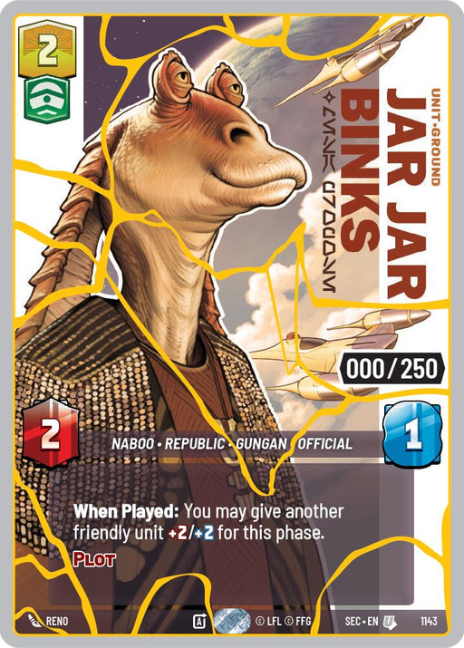 Jar Jar Binks - Mesa Propose (1143) (Serialized) (Gold) (1143) [Secrets of Power] - for just $160! 
