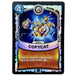Copycat (Battlecast) (Silver Foil) - for just $3! 
