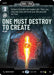 One Must Destroy to Create (910) (Serialized) (910) [Ashes of the Empire] - for just $0.10! 