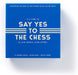 Say Yes To The Chess - for just $30! 