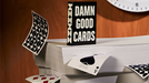 DAMN GOOD CARDS Playing Cards by Dan & Dave - for just $12.99! 