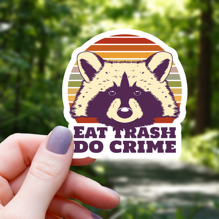Eat Trash Do Crime Raccoon Sticker - 3" - for just $3.50! 