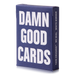 Damn Good Cards, No. 7 - for just $11.99! 