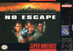 No Escape (Super Nintendo) - for just $0! 