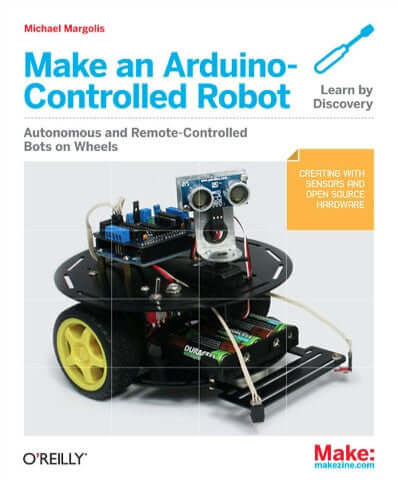 Make: Make an Arduino-Controlled Robot - Print - for just $24.99! 
