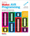 Make: AVR Programming - Print - for just $44.99! 