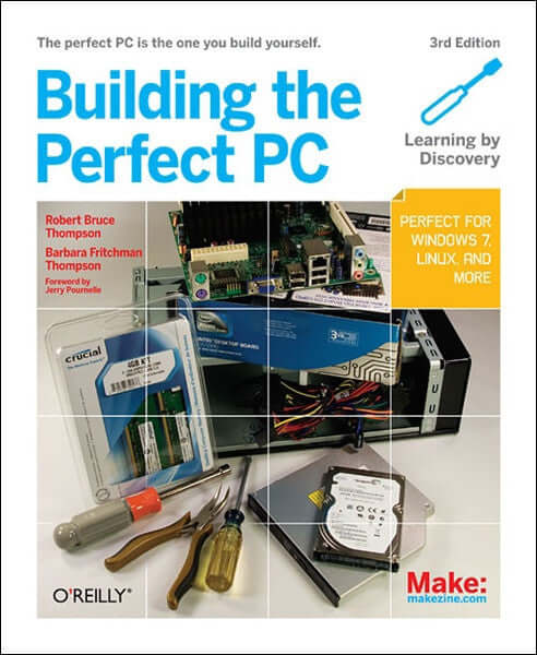 Make: Building The Perfect PC, 3rd Edition - Print - for just $39.99! 