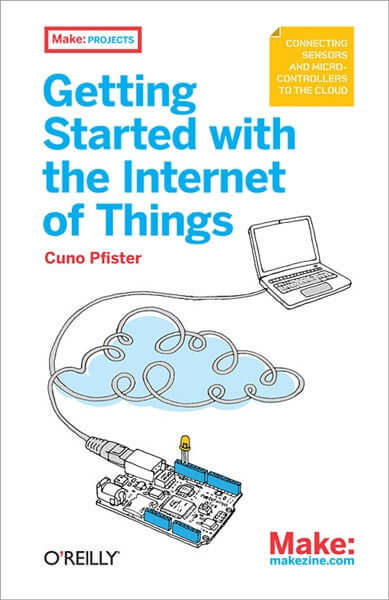 Make: Getting Started with the Internet of Things - Print - for just $24.99! 