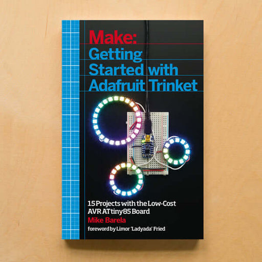 Make: Getting Started with Adafruit Trinket - Print - for just $26.99! 