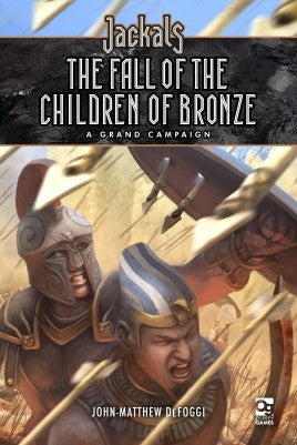 Jackals RPG: The Fall of the Children of Bronze - for just $35! 