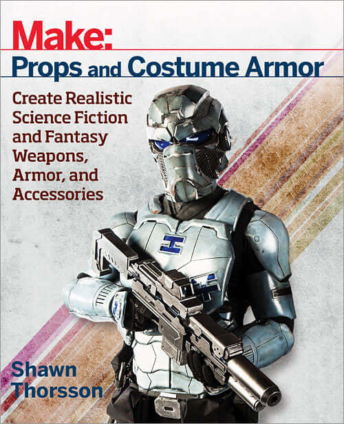 Make: Props and Costume Armor - Print - for just $24.99! 