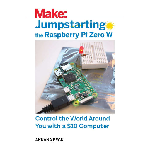 Make: Jumpstarting the Raspberry Pi Zero W - Print - for just $12.99! 