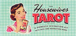The Housewives Tarot - for just $19.99! 