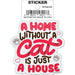 Tobe Fonseca: A Home Without A Cat Die Cut Vinyl Sticker - 3" - for just $3! 