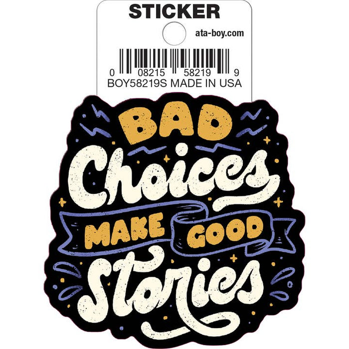 Tobe Fonseca: Bad Choices Make Good Stories Die Cut Vinyl Sticker - 3" - for just $3! 