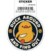 Tobe Fonseca: Duck Around and Find Out Die Cut Vinyl Sticker - 3" - for just $3! 
