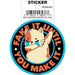 Tobe Fonseca: Fake It Until You Make It Cat Die Cut Vinyl Sticker - 3" - for just $3! 