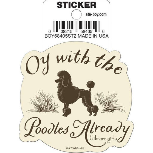 Ata-Boy Stickers: Die Cut Vinyl Sticker - 3" - Gilmore Girls - Lorelai Quote Oy with the Poodles Already - for just $2.99! 